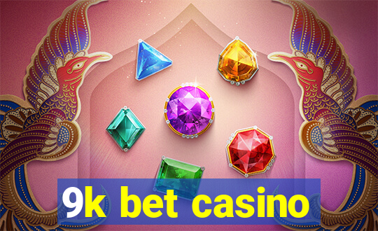 9k bet casino